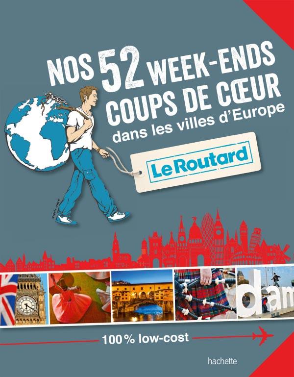 Guide du Routard : nos 52 week-ends coups de coeur dans les plus belles villes d'Europe