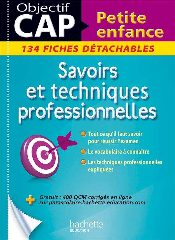 Objectif CAP : savoirs et techniques professionnelles ; CAP petite enfance ; 134 fiches détachables