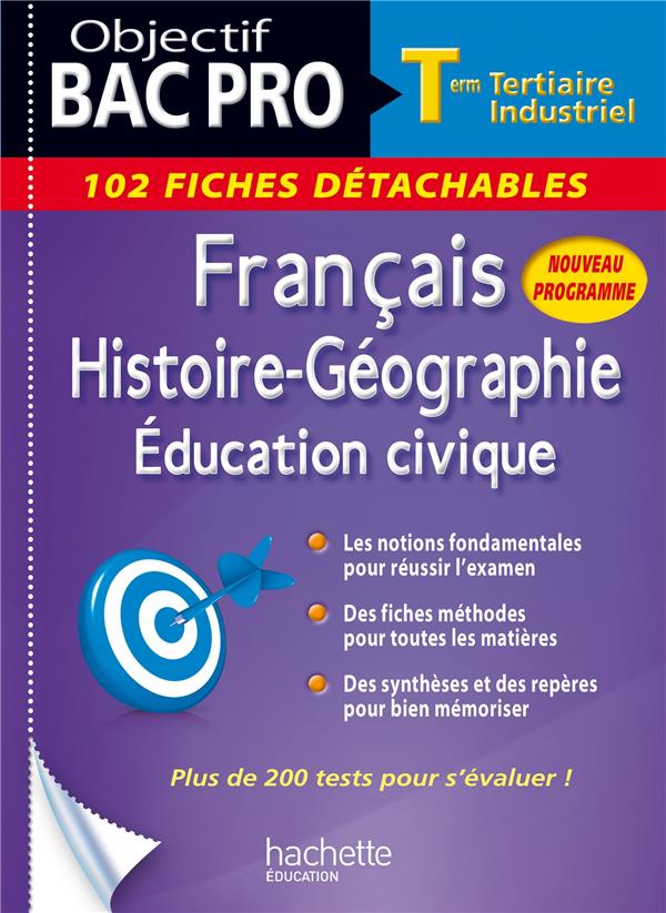Objectif Bac Pro : français ; histoire ; géographie ; éducation civique ; terminale ; Bac pro ; fiches détachables (édition 2015)