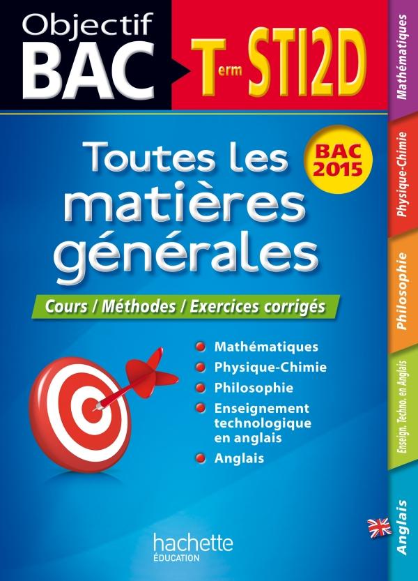 Objectif bac : toutes les matières générales ; terminale STI2D ; BAC 2015