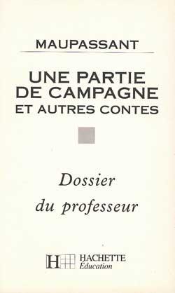 Une partie de campagne et autres contes - dossier du professeur