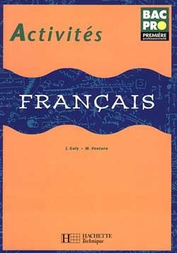Activités de français ; 1e pro ; manuel de l'élève