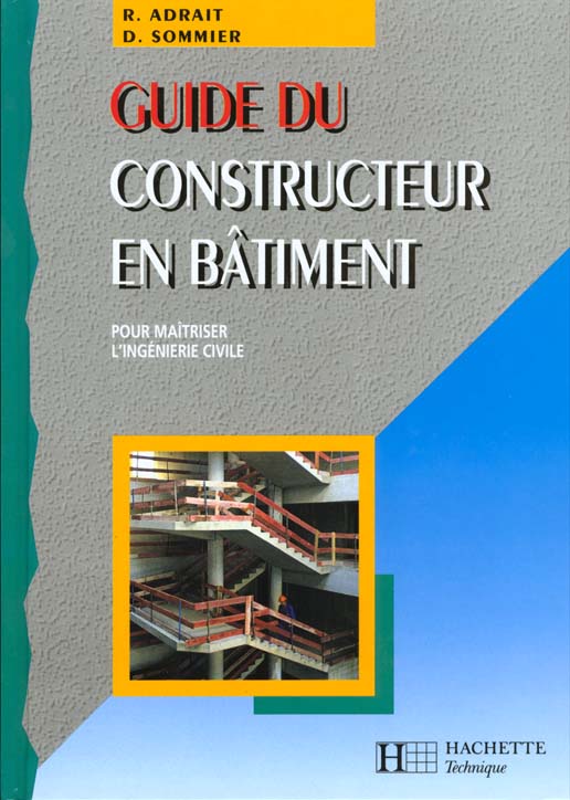 Guide du constructeur en batiment pour maitriser l'ingienerie civile ; eleve