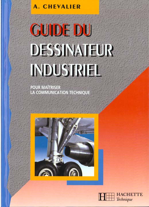 Guide du dessinateur industriel ; eleve