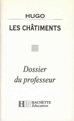 Les châtiments, de Victor Hugo ; dossier du professeur