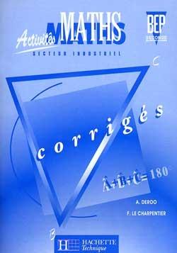 Activites mathematiques bep 2e pro industriel ; corriges