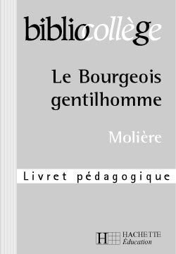 Bibliocollege - le bourgeois gentilhomme - livret pedagogique
