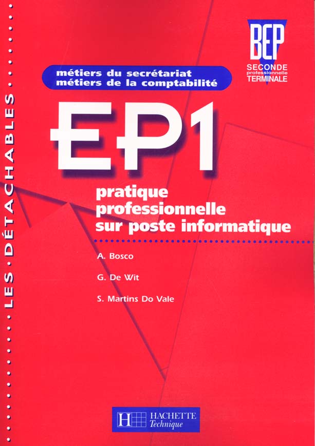 Pratique professionnelle sur poste informatique bep 2e-terminale pro secretariat comtabilite ep1 ; eleve