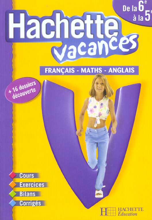 HACHETTE VACANCES : français/mathématiques/anglais ; de la 6ème à la 5ème