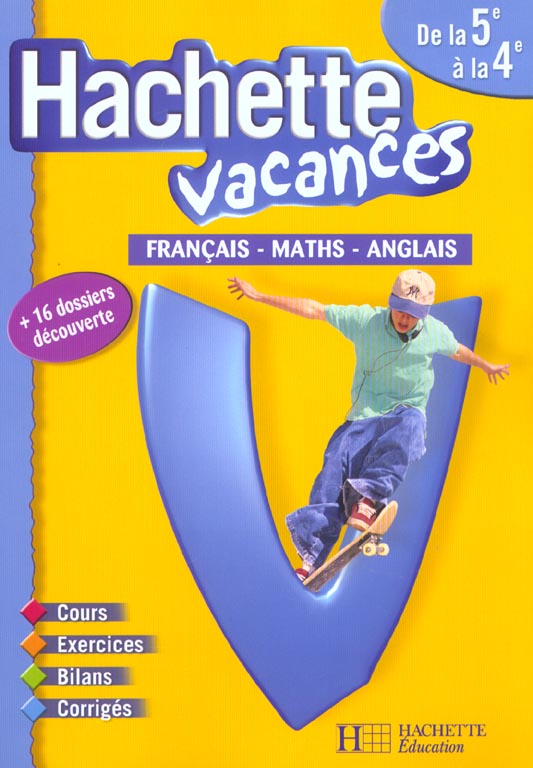 HACHETTE VACANCES : français/mathématiques/anglais ; de la 5ème à la 4ème