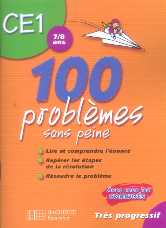 100 problemes sans peine ; ce1 ; 7-8 ans ; avec tous les corriges