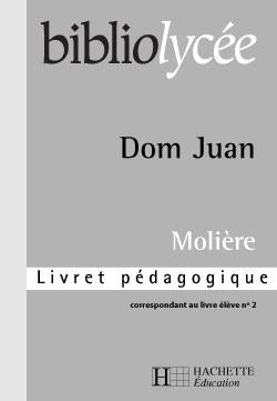 Bibliolycee - dom juan, moliere - livret pedagogique