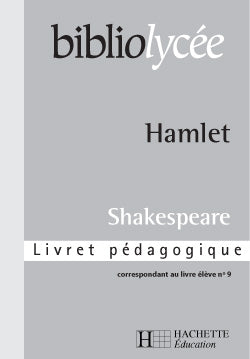 Bibliolycee - hamlet, shakespeare - livret pedagogique