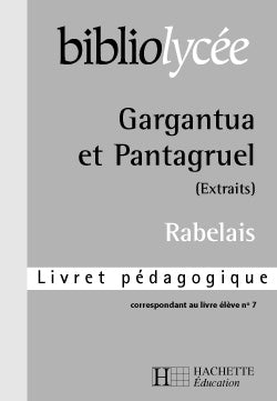 Gargantua et Pantagruel, de Rabelais ; livret pédagogique