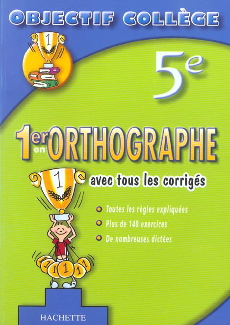 OBJECTIF COLLEGE : 1er en orthographe (édition 2003)