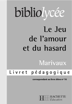 Bibliolycee - le jeu de l'amour et du hasard, marivaux - livret pedagogique