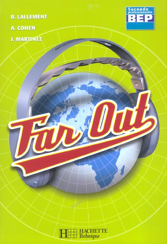 Far out ; anglais bep, 2nde professionnelle ; élève