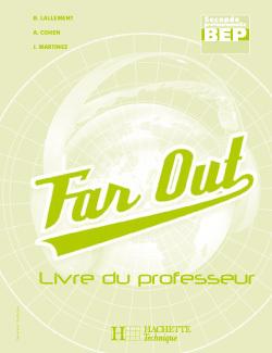Far out ; anglais 2de professionnelle, bep ; professeur