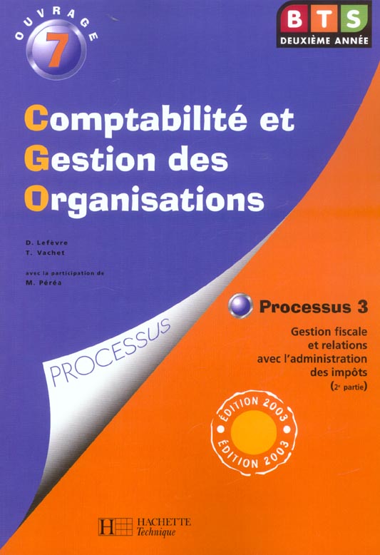 Comptabilite et gestion des organisation t.7 processus 3 ; bts 1 ; edition 2003