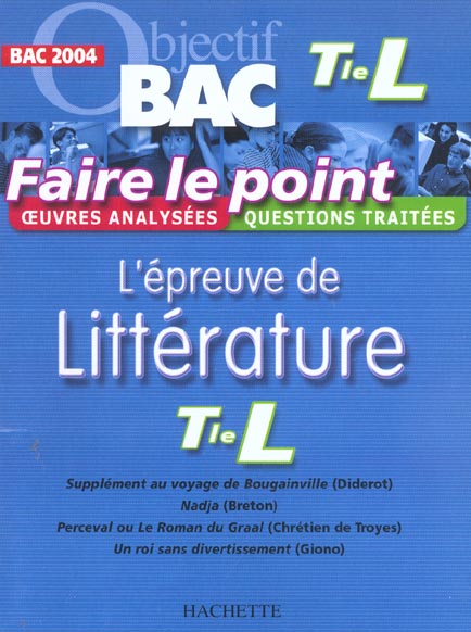 Objectif bac : faire le point ; l'epreuve de litterature
