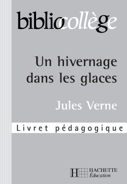 Bibliocollege - un hivernage dans les glaces - livret pedagogique