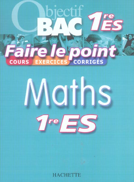 OBJECTIF BAC ; FAIRE LE POINT : maths ; 1ère ES
