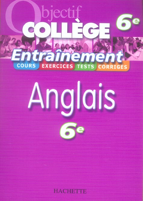 OBJECTIF COLLEGE : anglais ; 6ème ; oral et écrit