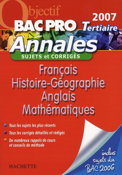 Objectif bac : matières générales ; bac pro tertiaire ; annales 2007