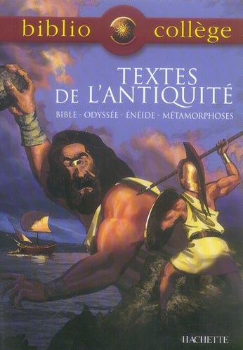 Textes de l'Antiquité ; la Bible ; l'Iliade ; l'odyssée ; l'Enéide ; les métamorphoses