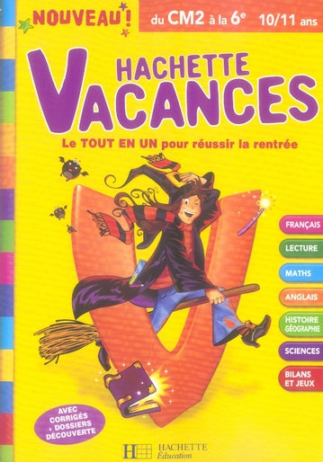 HACHETTE VACANCES : du CM2 à la 6ème ; 10/11 ans