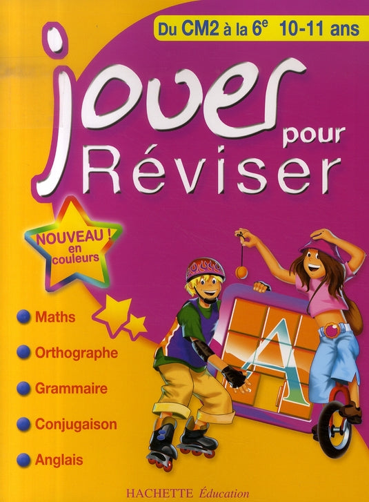 Jouer pour réviser : du CM2 à la 6ème ; 10/11 ans