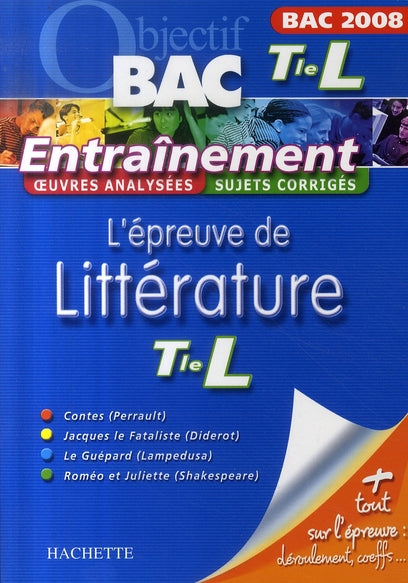 Objectif bac : l'épreuve de littérature ; terminale l (édition 2008)