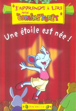 J'apprends à lire avec les copains de la forêt ; une étoile est née