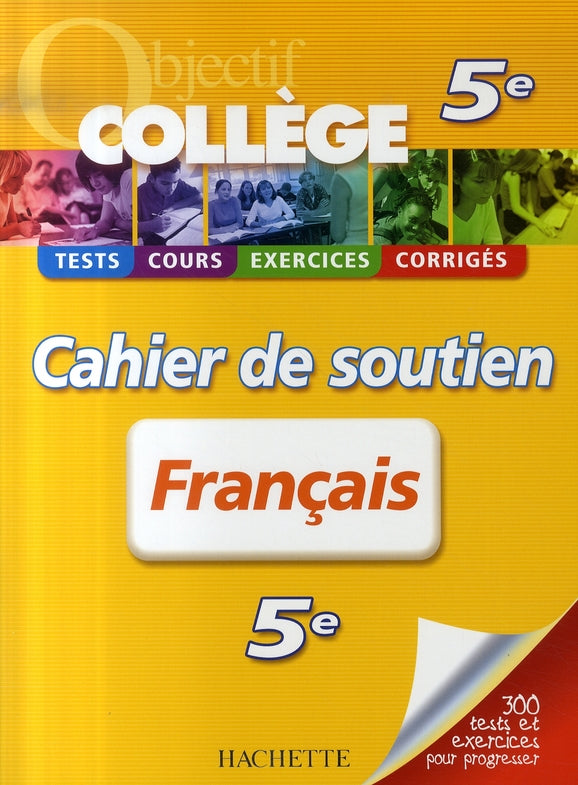 OBJECTIF COLLEGE : français ; 5ème ; cahier de soutien