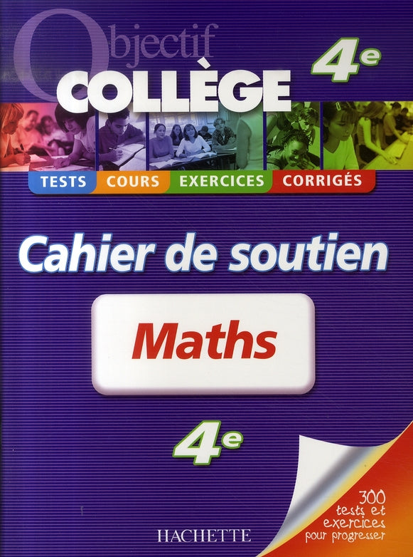 OBJECTIF COLLEGE : mathématiques ; 4ème ; cahier de soutien