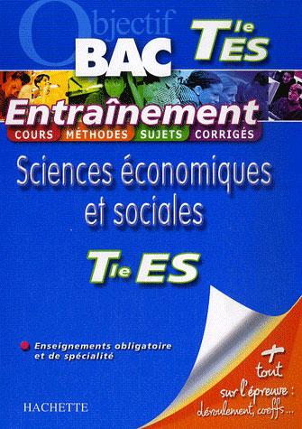 Objectif bac : sciences économiques et sociales ; terminale es ; entraînement