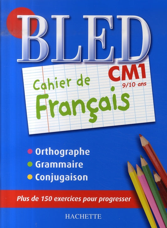 Bled : cahier de français ; CM1