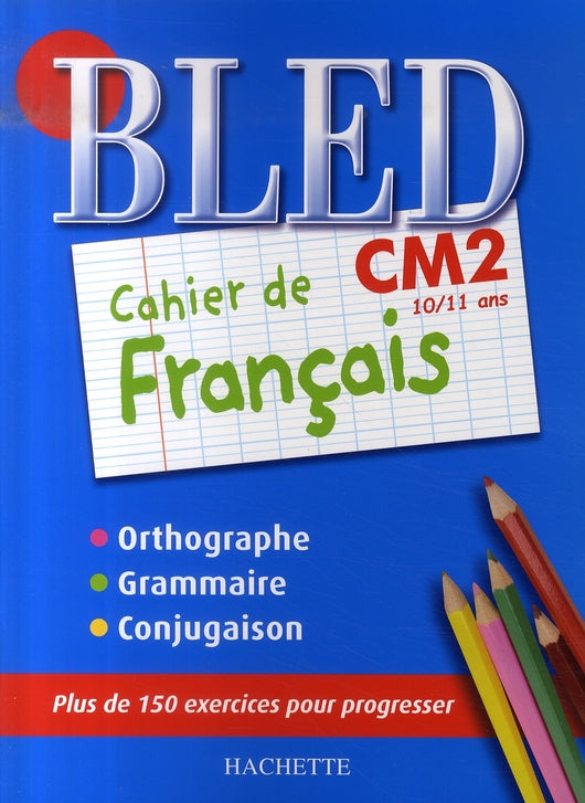 Bled : cahier de français ; CM2