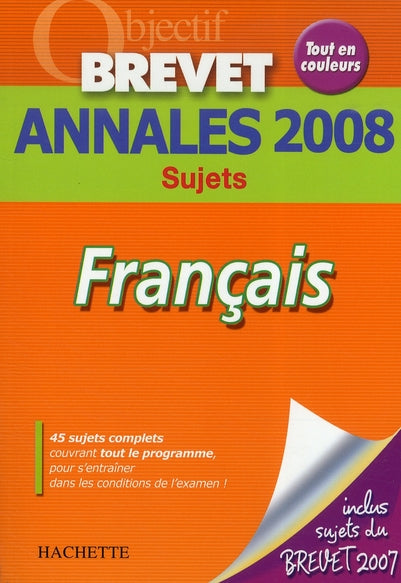 Objectif brevet : français ; annales 2008 sujets seuls