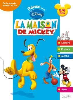 REVISE AVEC LA MAISON DE MICKEY : de la grande section au CP ; 5/6 ans