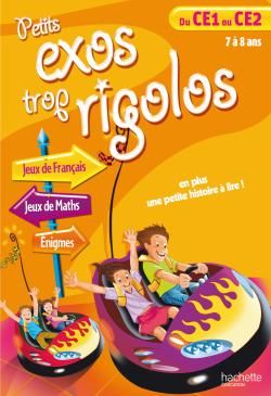 Petits exos trop rigolos ; du CE1 au CE2 ; 7 à 8 ans