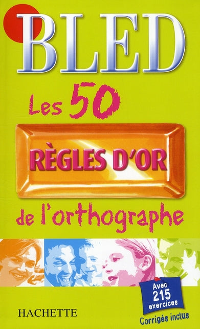 Bled ; les 50 règles d'or de l'orthographe