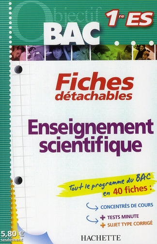 Objectif bac : fiches détachables ; enseignement scientifique ; 1ère ES