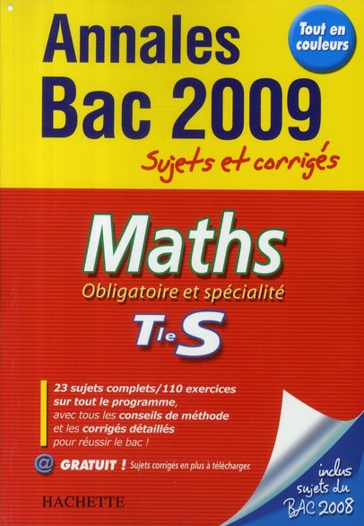 Objectif bac : mathématiques ; terminale S ; annales et sujets corrigés (édition 2009)