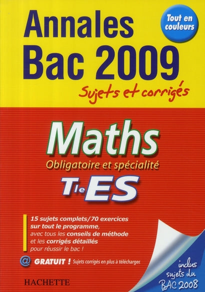 Objectif bac : mathématiques ; terminale ES ; annales et sujets corrigés (édition 2009)