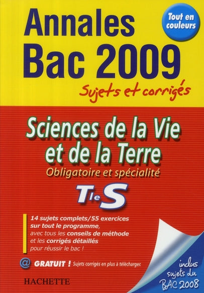 Objectif bac : sciences et vie de la terre ; terminale S ; annales et sujets corrigés (édition 2009)