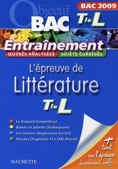 Objectif bac : entraînement ; l'épreuve de littérature ; terminale L ; oeuvres analysées et sujets corrigés