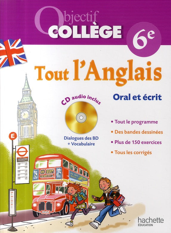 OBJECTIF COLLEGE : tout l'anglais ; 6ème ; oral et écrit