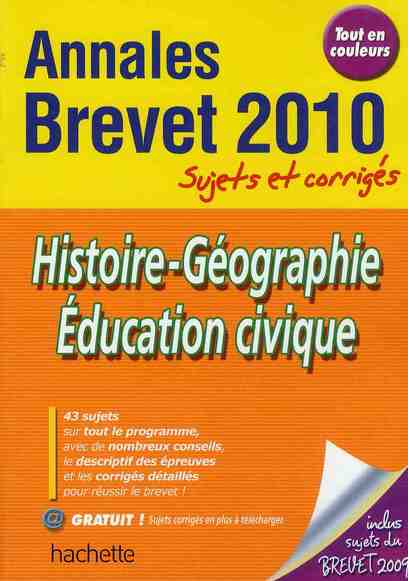 Objectif brevet : annales brevet 2010 ; histoire-géographie éducation civique