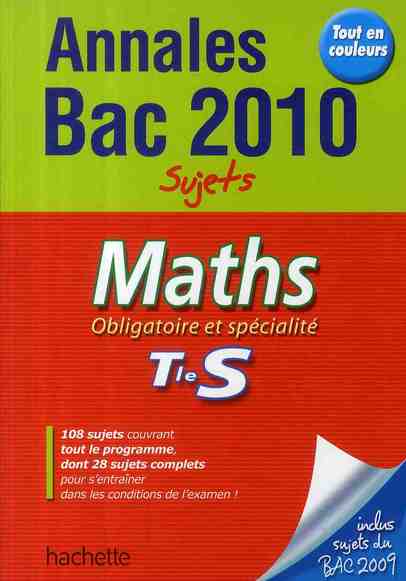 Annales bac ; sujets et corrigés : mathématiques ; terminale S ; sujets seuls (édition 2010)